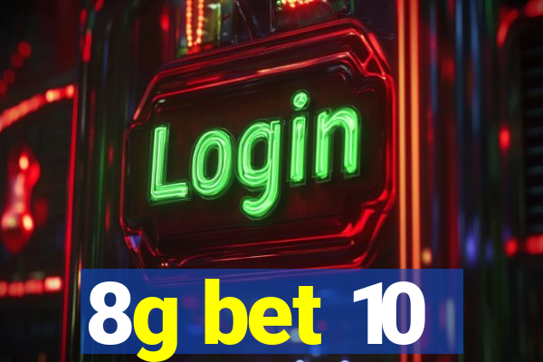 8g bet 10